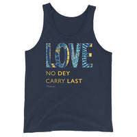 Love No Dey Carry Last Tank Top