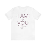 I Am for You - Jesus Tee