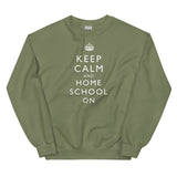 Keep Calm and Homeschool On Crewneck Sweatshirt