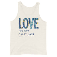 Love No Dey Carry Last Tank Top