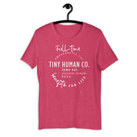 Full Time Employee of the Tiny Human Co T-Shirt