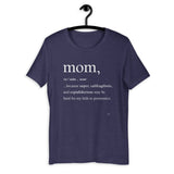 Mom ...Because Definition T-Shirt