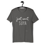 I Just Want Suya T-Shirt