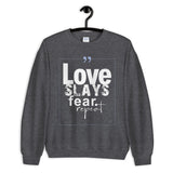 Tribal Marks - Love Slays Fear. Repeat Sweatshirt - Beloved Sage Collection