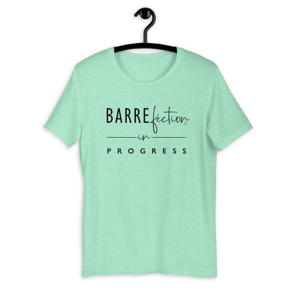 Barrefection in Progress T-Shirt